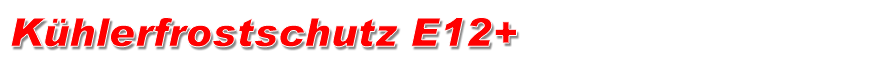 kuelerfrostschutz-e12-plus